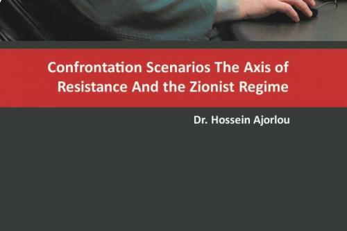 Confrontation Scenarios of Axis of Resistance and the Zionist Regime