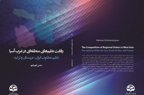 The Competition of Regional Orders In West Asia
