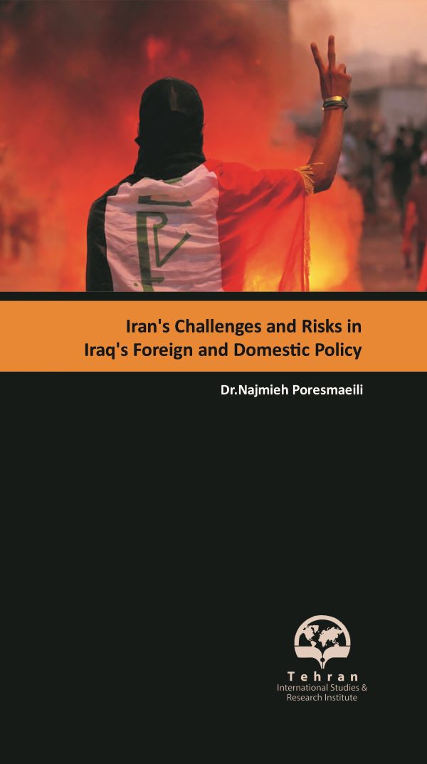  Iran's Challenge and Risk in Iraq's Foreign and Domestic policy