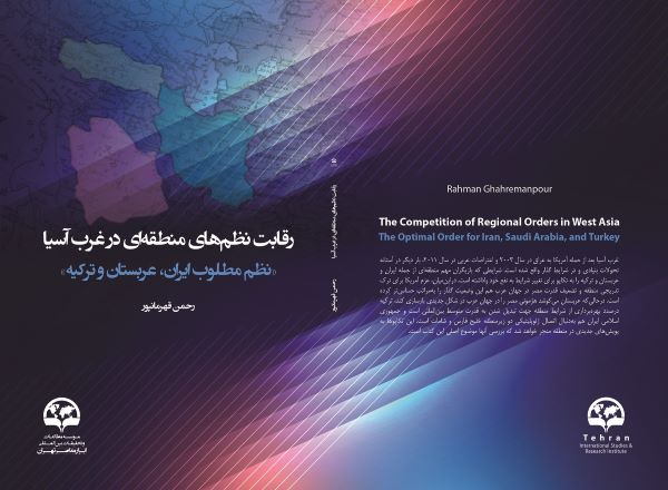 The Competition of Regional Orders In West Asia
